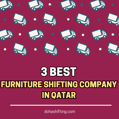 3 Best Furniture Shifting Company in Qatar